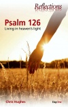 Psalm 126 - Lighting in Heavens Light