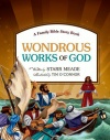 Wondrous Works of God, A Family Bible Story Book