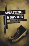 Awaiting a Savior: The Gospel, the New Creation and the End of Poverty
