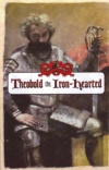 Theobold the Iron Hearted