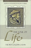 The Life of the Soul - Piety of John Calvin - PRS