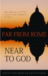 Far From Rome Near to God