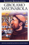 Girolamo Savonarola - Bitesize Biography - BSB