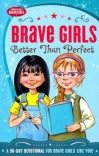 Better Than Perfect, 90-Day Devotional, Brave Girls Series