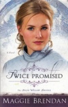 Twice Promised, Blue Willow Brides Series