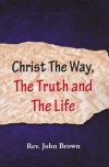Christ The Way, The Truth and The Life