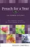 Preach for a Year: 104 Sermon Outlines, Volume 4
