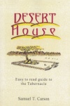 Desert House: Easy to Read Guide to the Tabernacle