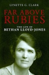Far Above Rubies, The Life of Bethan Lloyd-Jones