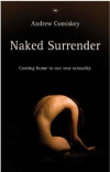 Naked Surrender: Coming Home to our True Sexuality