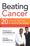 Beating Cancer: 20 Natural, Spiritual & Medical Remedies