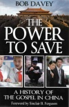 The Power to Save - A History of the Gospel in China