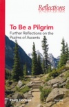 To Be a Pilgrim - Psalms of Ascent