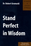 Stand Perfect in Wisdom - Exposition of Colossians & Philemon