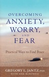 Overcoming Anxiety, Worry and Fear **