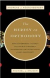 Heresy of Orthodoxy