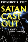 Satan Cast Out - Study in Biblical Demonology