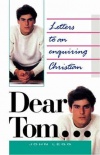 Dear Tom: Letters to an Inquiring Christian