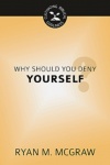 Why Should You Deny Yourself? - CBG