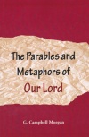 The Parables and Metaphors of our Lord