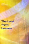 The Lord From Heaven, Jesus - God and Man