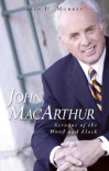 John MacArthur: Servant of the Word and Flock