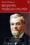 Selected Writings of Benjamin Morgan Palmer