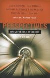 Perspectives of Christian Worship - 5 Views