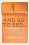 And so to Bed: A Biblical View of Sleep
