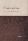 Conversion: Illustrated by Examples from the Bible