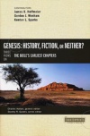 Genesis: History, Fiction, or Neither? Three Views - Counterpoint Series