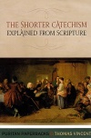 Shorter Catechism Explained from Scripture - Puritan Paperbacks