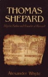 Thomas Shepard: Pilgrim Father and Founder of Harvard