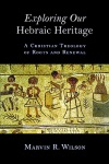 Exploring our Hebraic Heritage