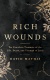 Rich Wounds, The Countless Treasures of the Life, Death, and Triumph of Jesus
