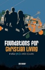 Foundations for Christian Living, 6 Solid Youth Bible Studies
