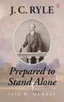 J.C. Ryle, Prepared to Stand Alone