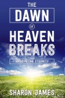 Dawn of Heaven Breaks