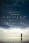 O Love that Will not Let Me Go