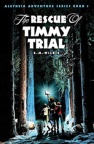 Rescue of Timmy Trial - Aletheia Adventure Series